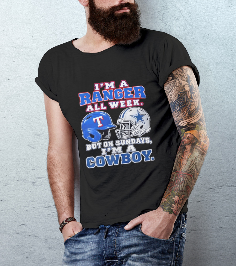 I'm A Ranger All Week But On Sundays I'm A Cowboy Helmet Star Football Baseball T-Shirt