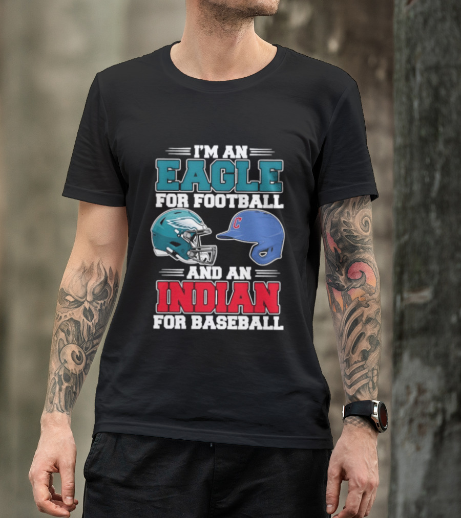 I'm An Eagle For Football Helmet And An Indian For Baseball Cap T-Shirt