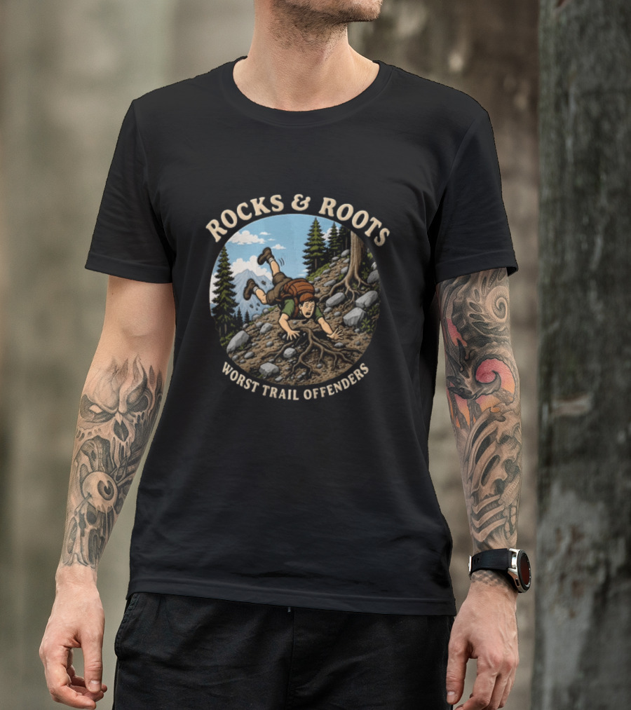 Rocks And Roots Worst Trail Offenders Hiking Humor T-Shirt