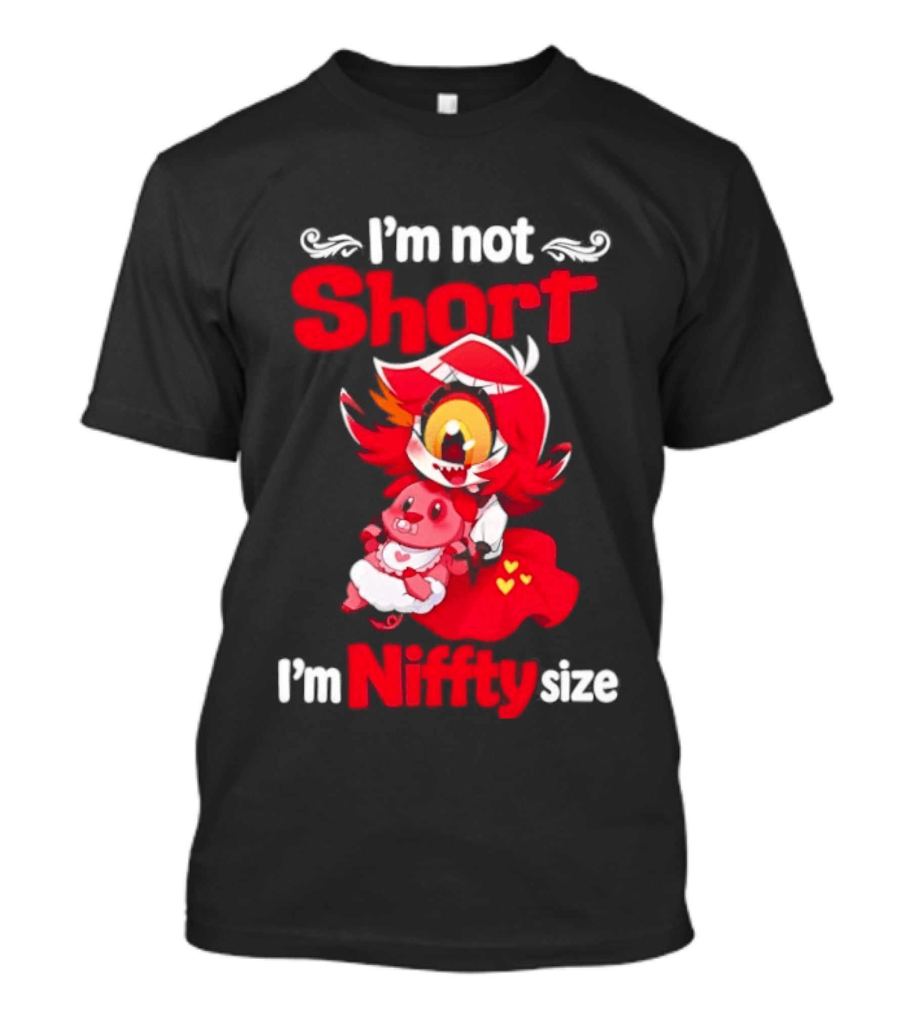 I'm Not Short I'm Niffty Size T-Shirt