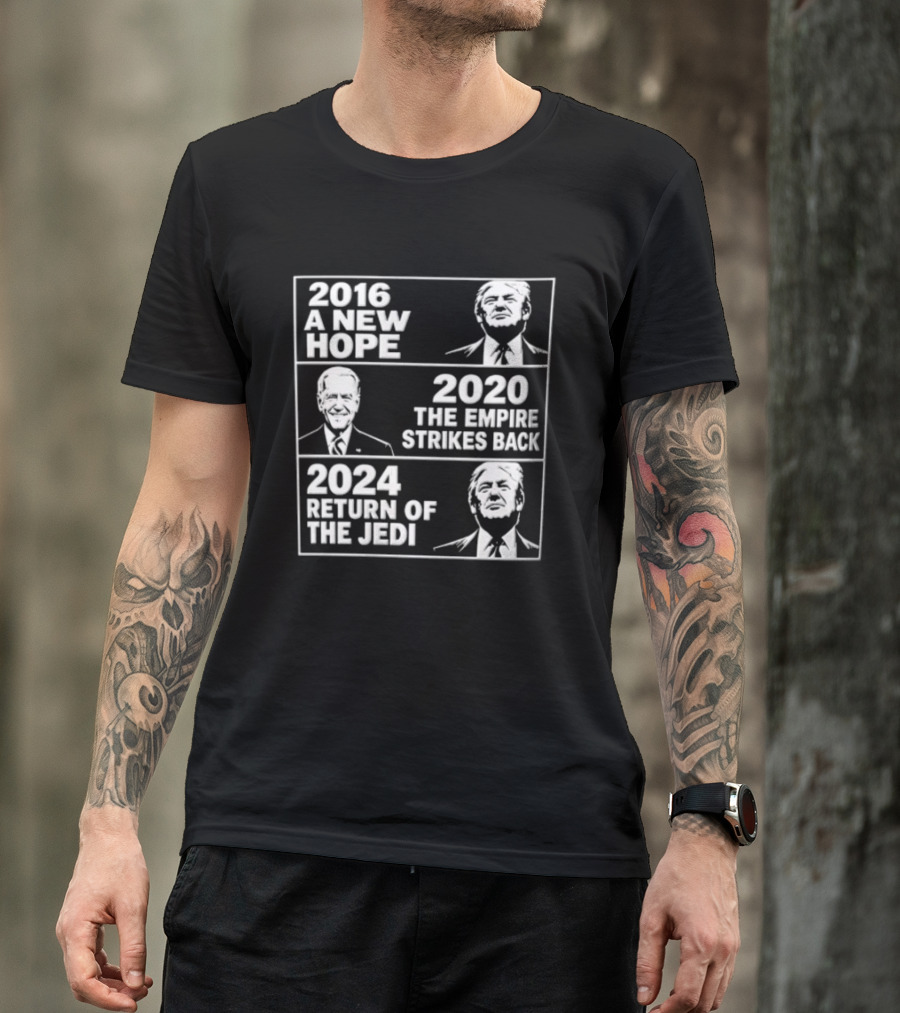 2016 A New Hope 2020 The Empire Strikes Back 2024 Return Of The Jedi Political T-Shirt