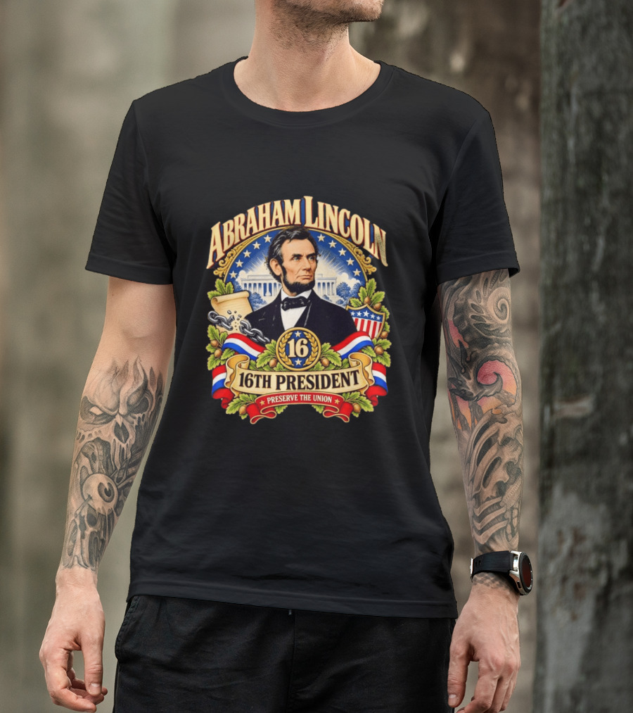 Abraham Lincoln 16th President Preserve The Union Scroll And Star Background With USA Shield T-Shirt