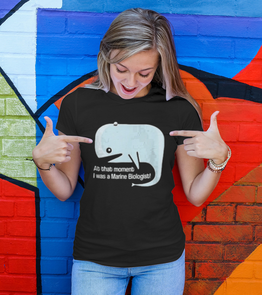At That Moment I Was A Marine Biologist Light Blue Whale Cartoon T-Shirt
