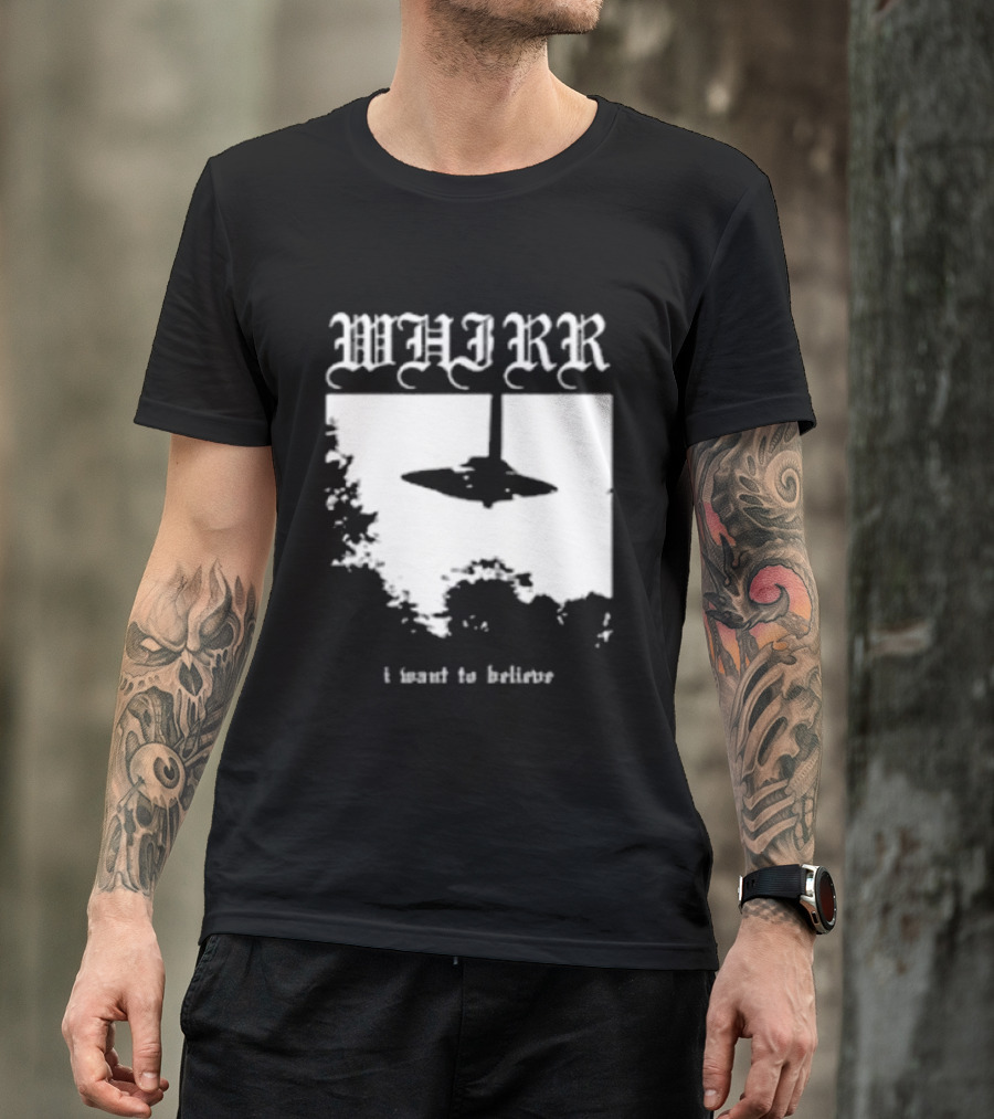 WHIRR I Want To Believe UFO Fire Whirl Records X Files T-Shirt