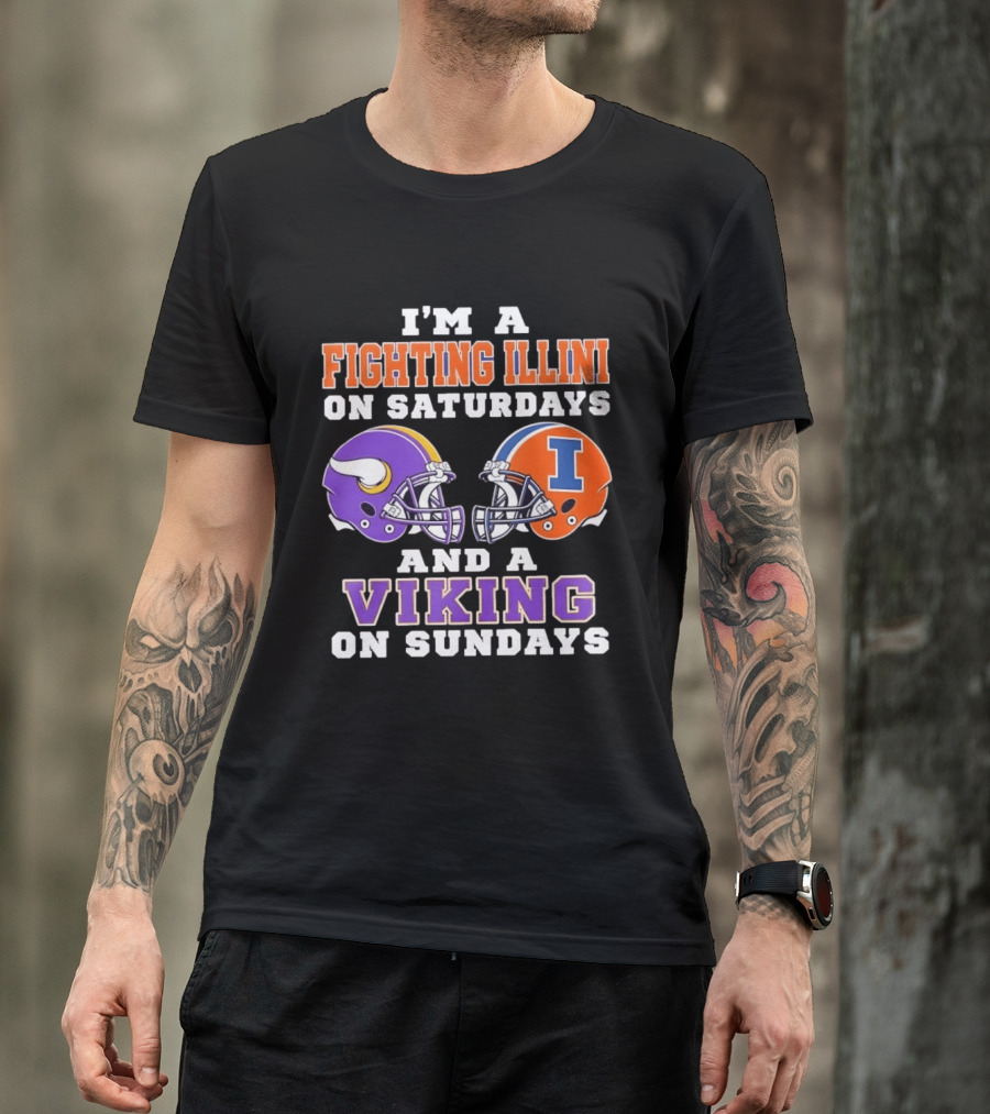 I'm A Fighting Illini On Saturdays Viking On Sundays Football Helmets T-Shirt