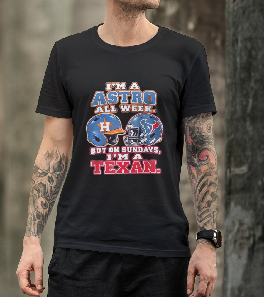 I'm A Astro All Week But On Sundays I'm A Texan Helmet Fan Pride T-Shirt