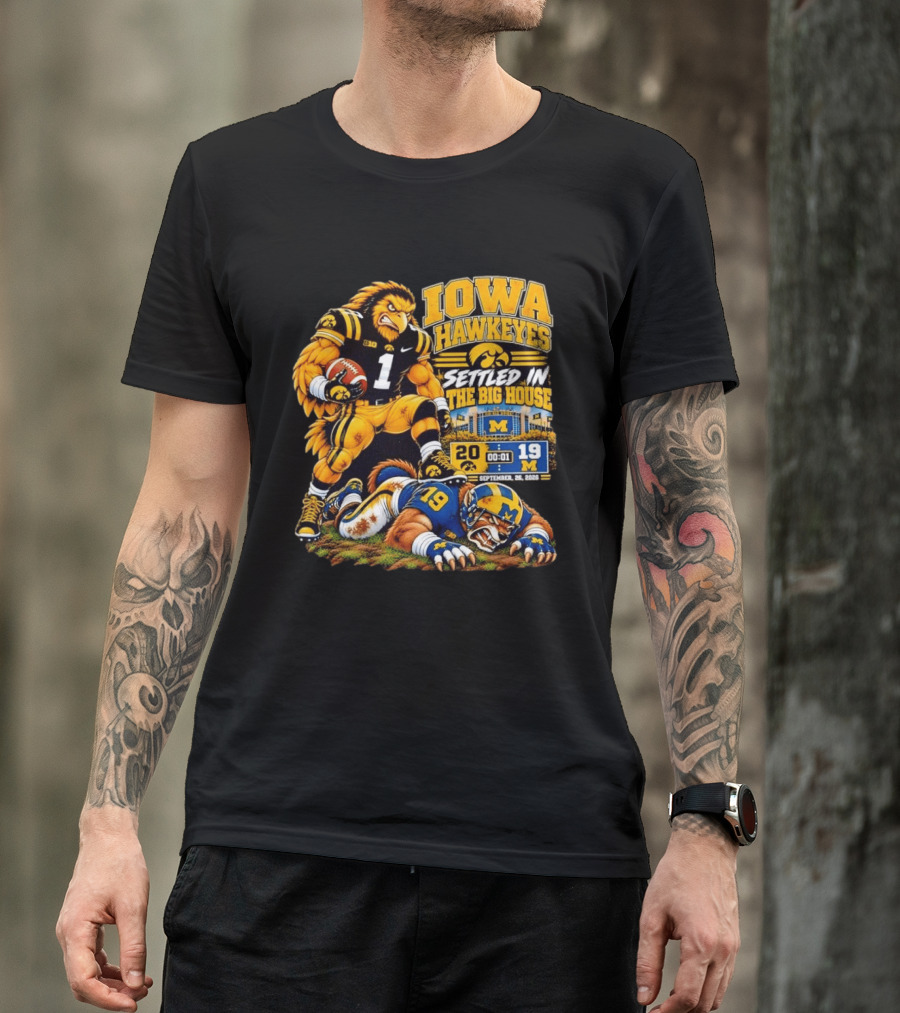 Iowa Hawkeyes Settled In The Big House September 26 2026 Football Rivalry Victory Michigan Score 20 19 T-Shirt