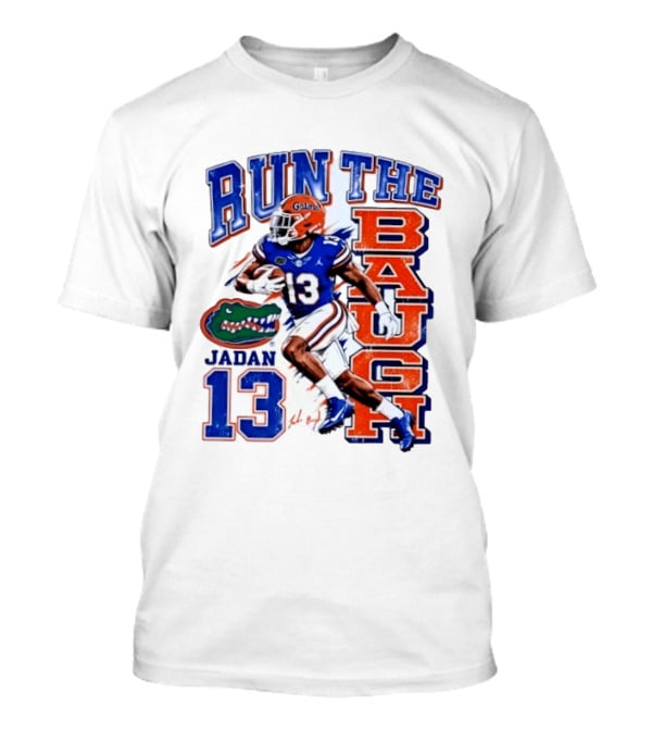 Run The Baugh Jadan 13 Florida Gators Football T-Shirt