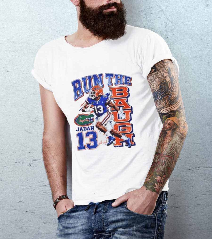 Run The Baugh Jadan 13 Florida Gators Football T-Shirt