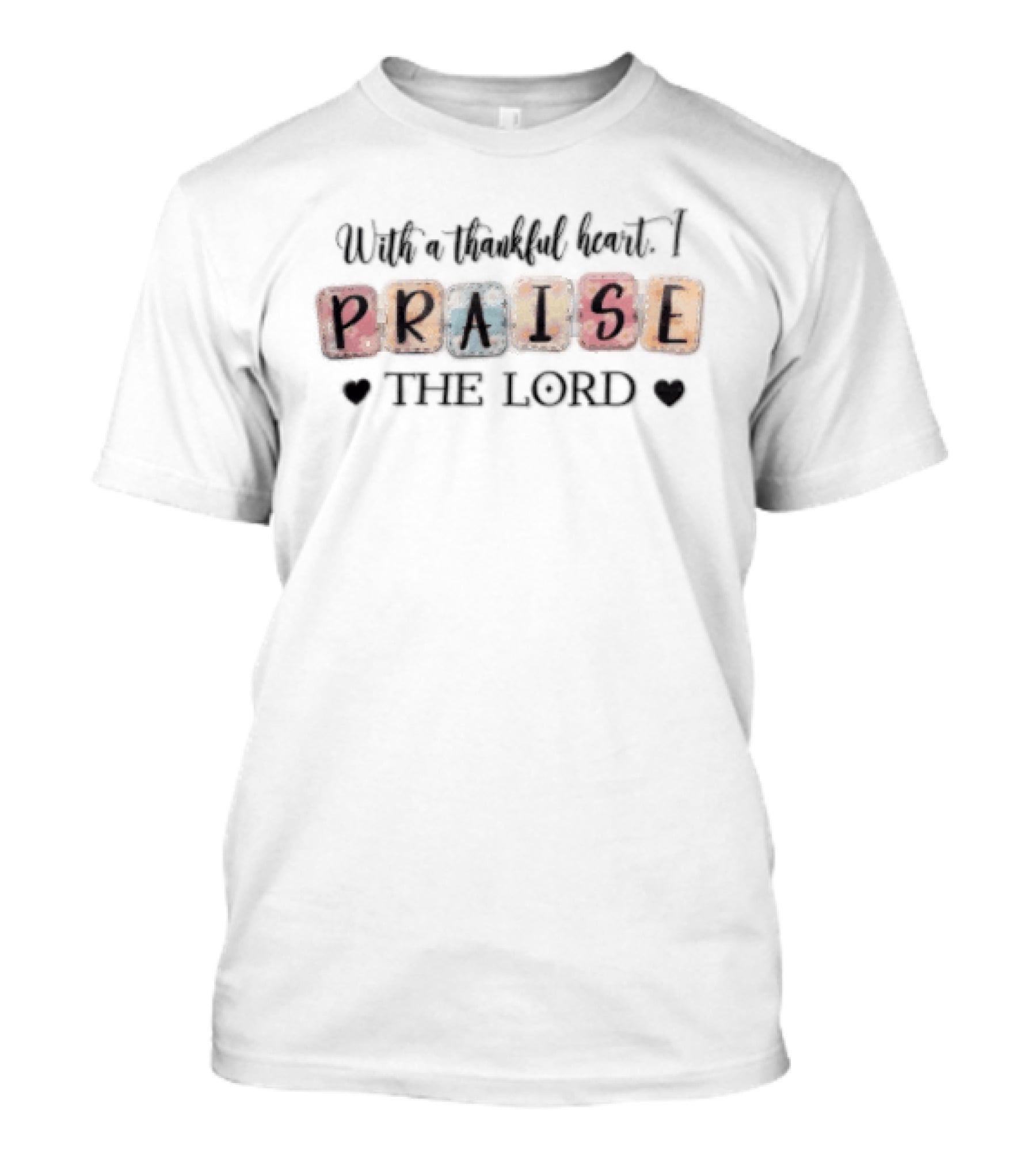 With A Thankful Heart I Praise THE Lord Floral Patterned Letter Blocks T-Shirt