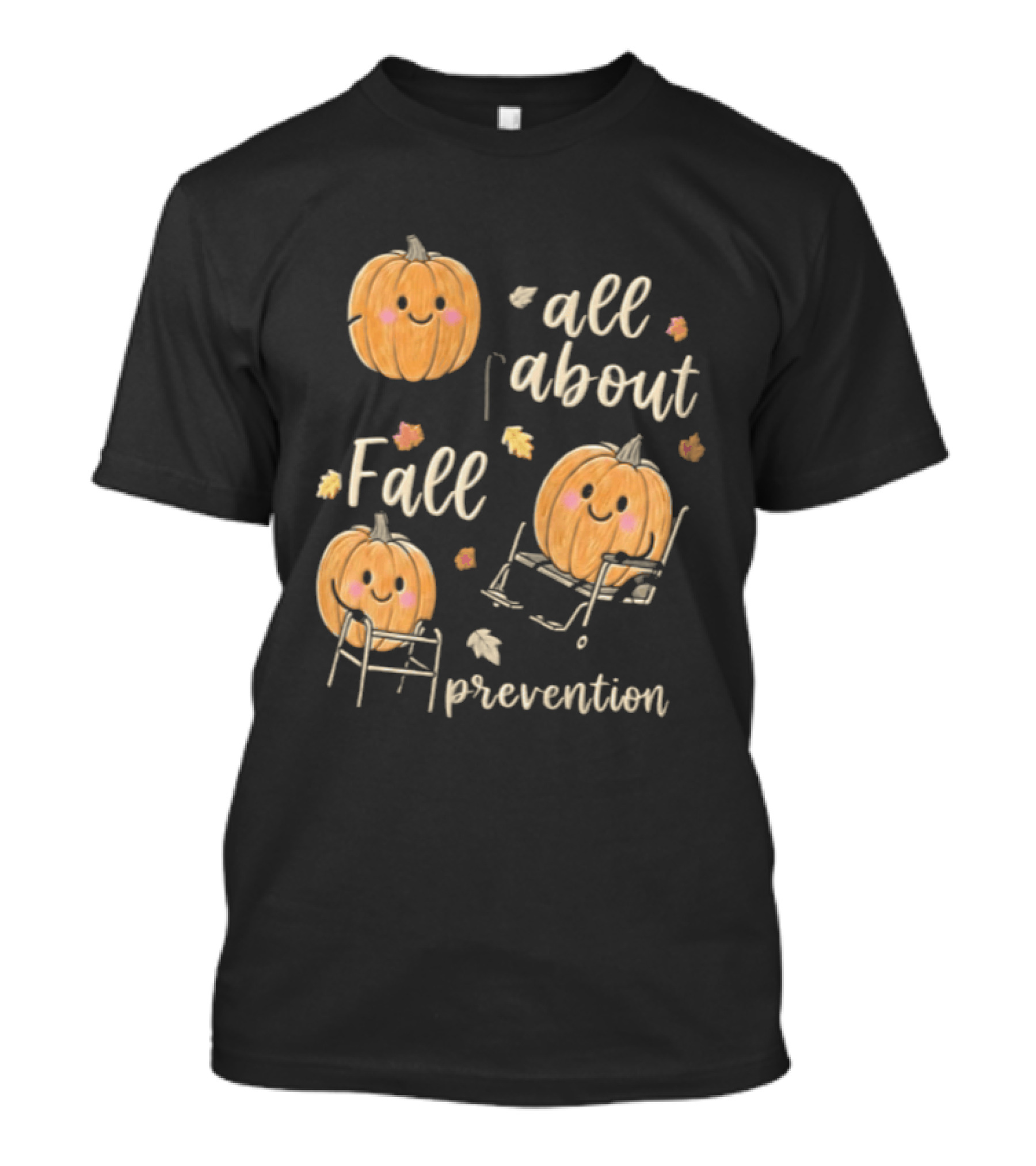 All About Fall Prevention Pumpkin Autumn Leaves T-Shirt
