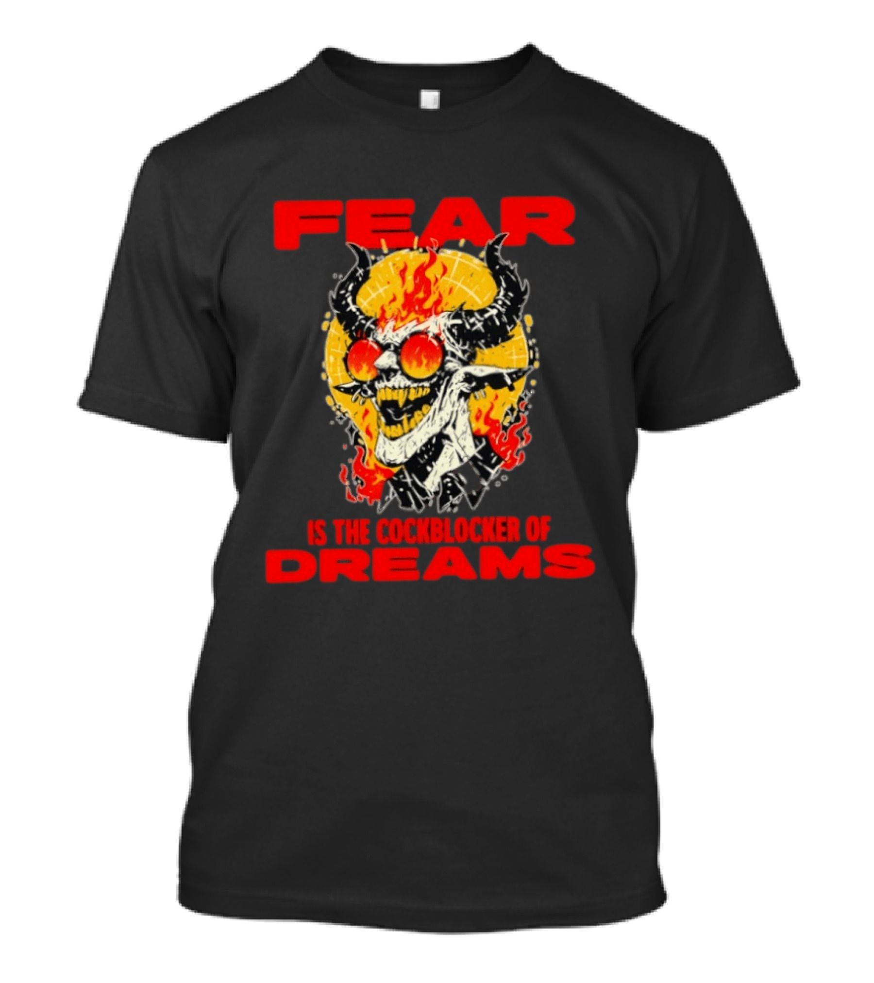 Fear Is The Cockblocker Of Dreams Flaming Demon With Horns And Sunglasses T-Shirt