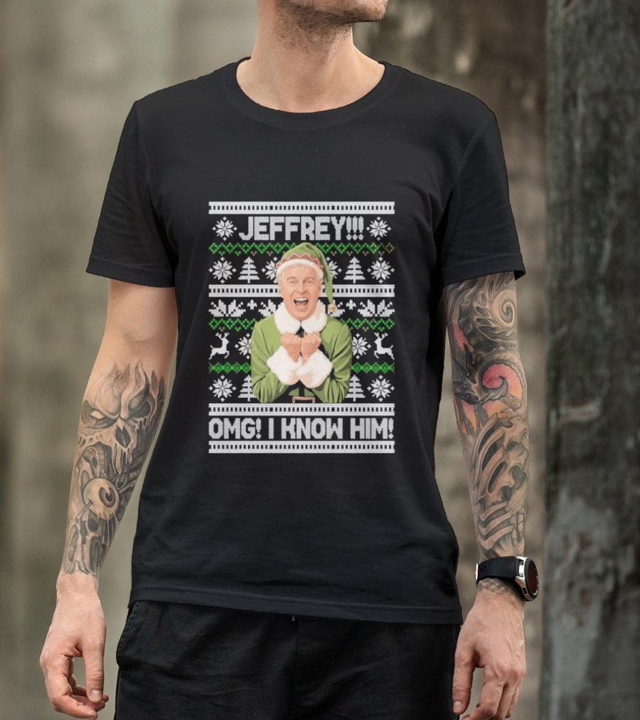 Jeffrey OMG I Know Him Elf Christmas Sweater Pattern Snowflakes Reindeer T-Shirt