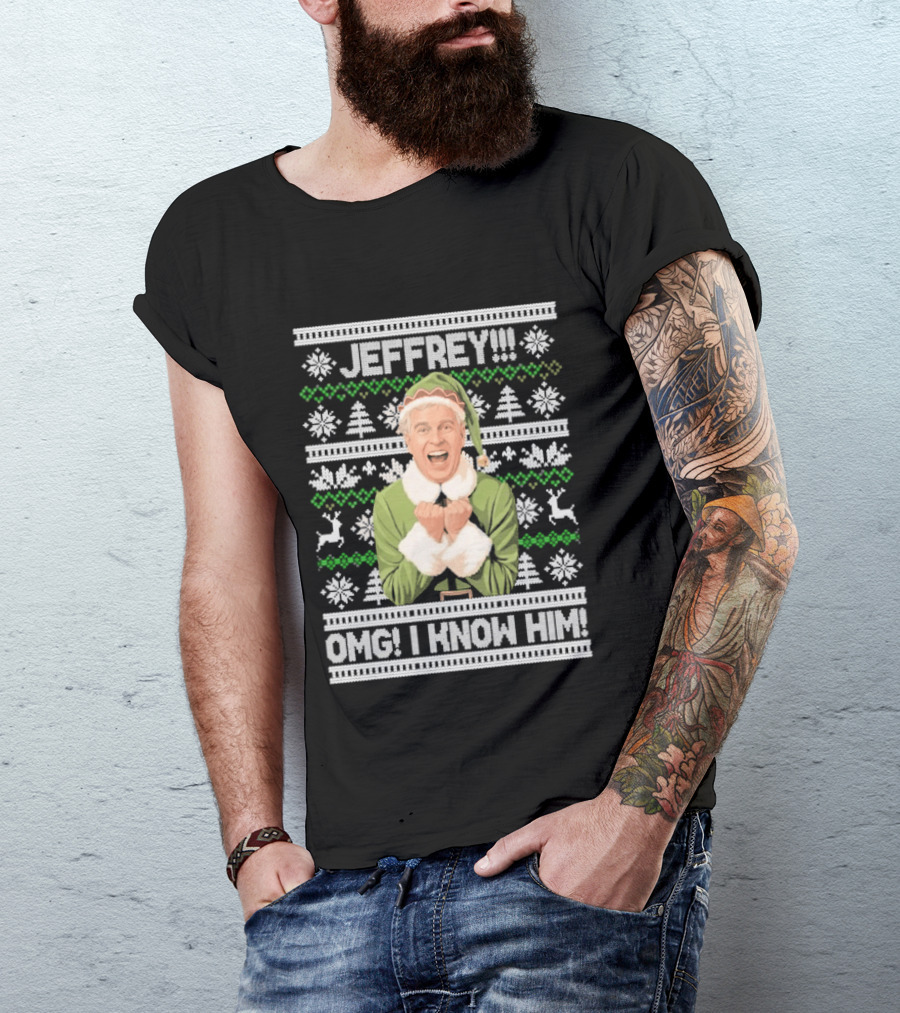 Jeffrey OMG I Know Him Elf Christmas Sweater Pattern Snowflakes Reindeer T-Shirt