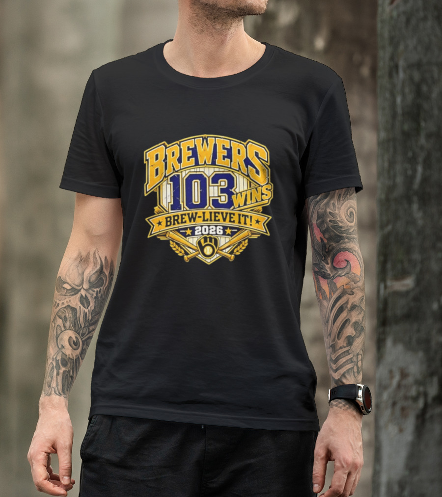 Milwaukee Brewers 103 Wins Brew Lieve It 2026 T-Shirt