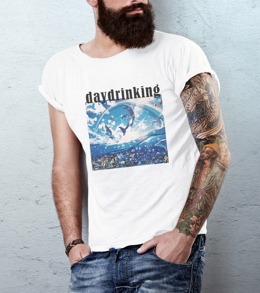 Daydrinking Ocean Dolphins Rainbow And Sea Life Adventure T-Shirt