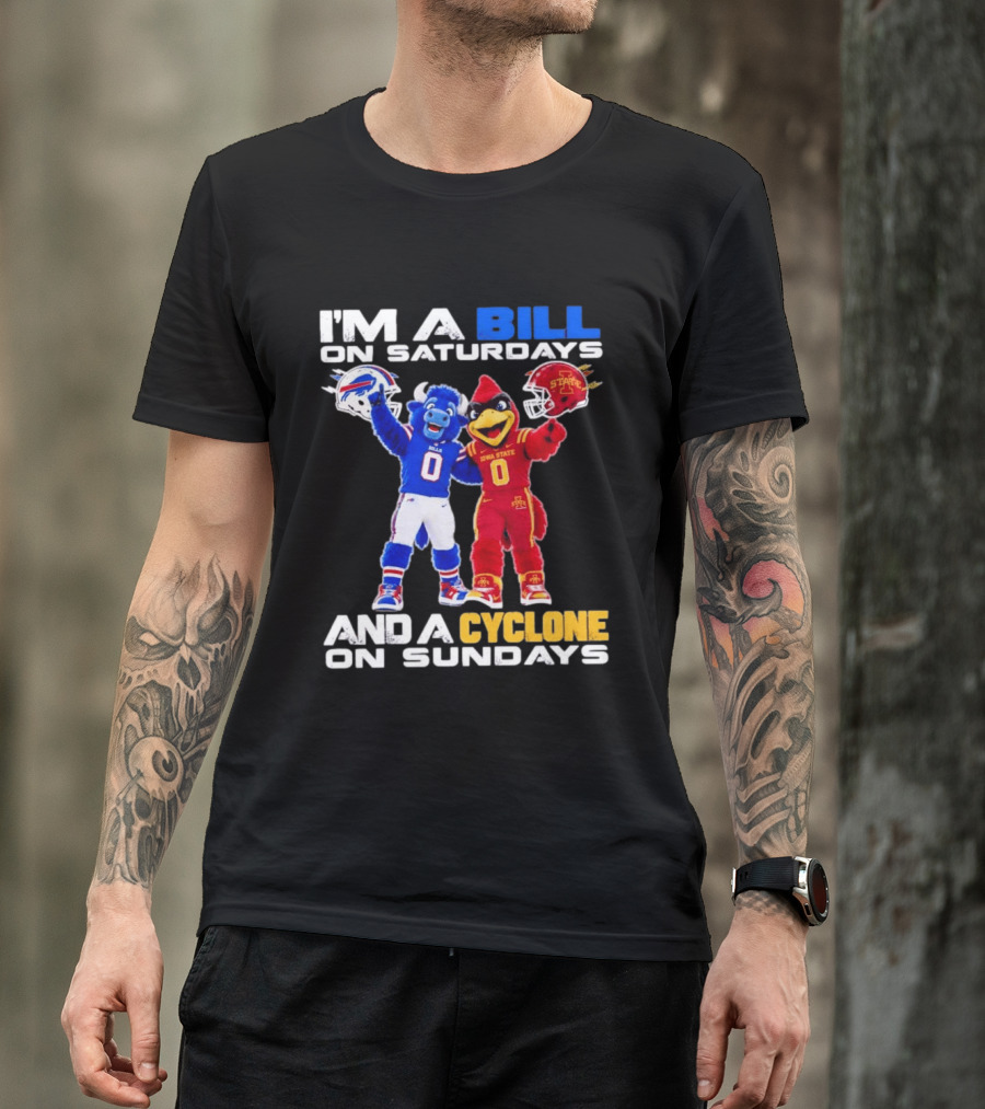 Buffalo Bills And Iowa State Cyclones I'm A Bill On Saturdays And A Cyclone On Sundays T-Shirt