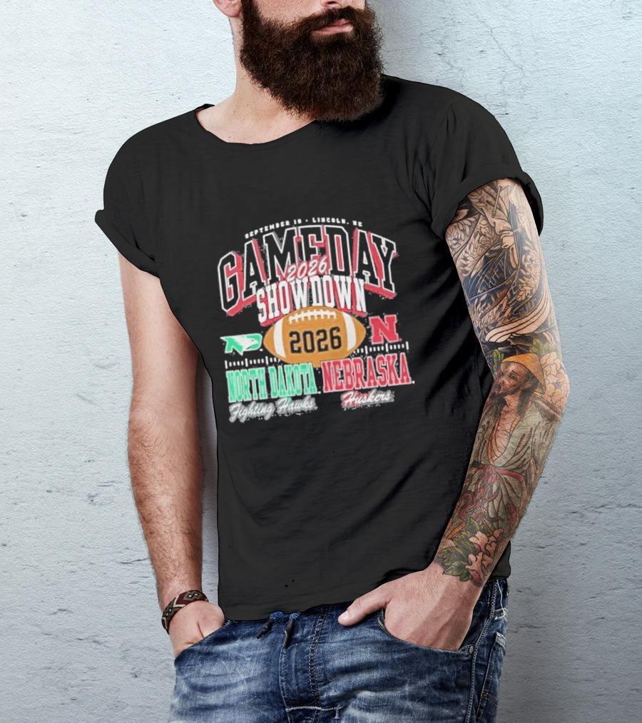 2026 Gameday Showdown Nebraska Cornhuskers Vs North Dakota Fighting Hawks Lincoln T-Shirt