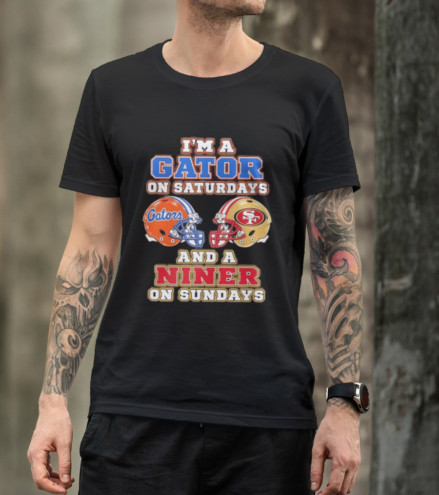 I'm A Gator On Saturdays And Niner On Sundays Gators Helmet 49ers Helmet T-Shirt