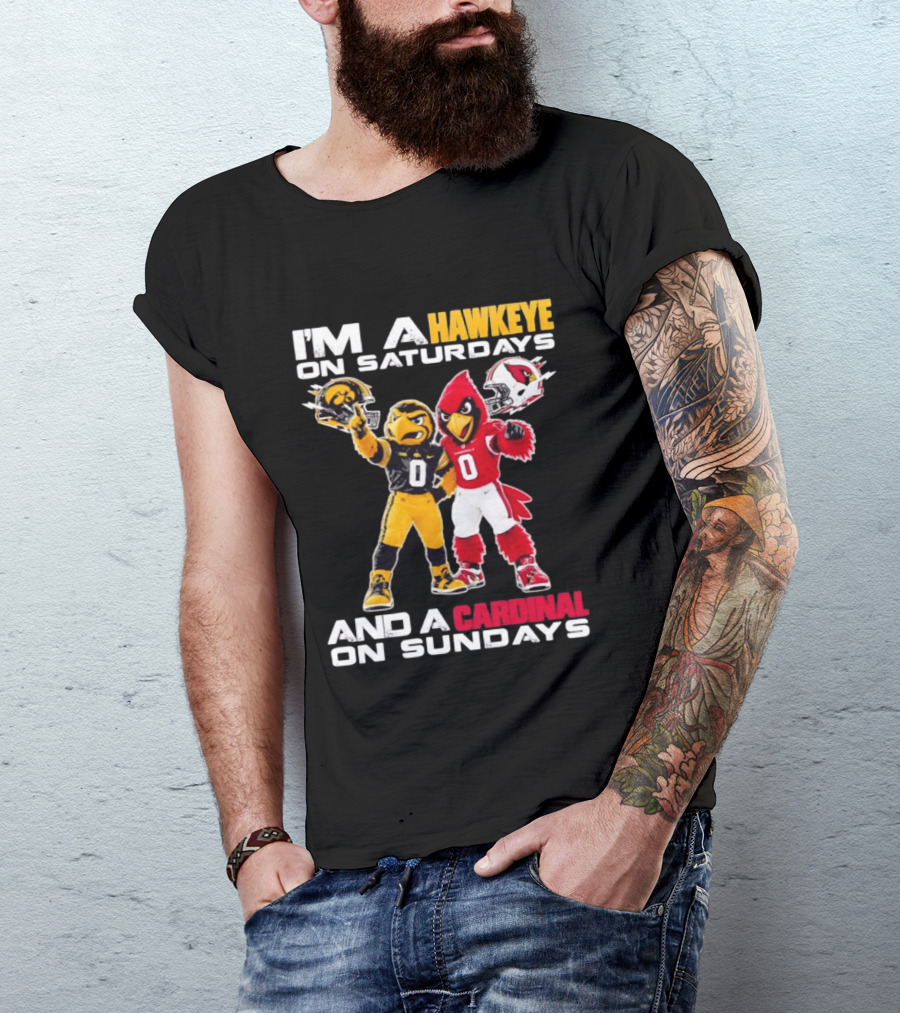 I'm A Hawkeye On Saturdays And A Cardinal On Sundays Football Mascots Iowa Arizona T-Shirt