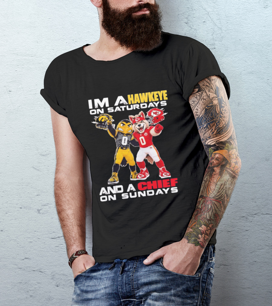 I'm A Hawkeye On Saturdays And A Chief On Sundays Iowa Hawkeyes Kansas City Chiefs Football Mascots T-Shirt