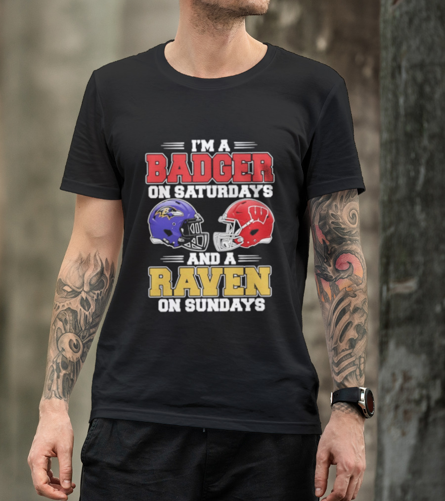 Wisconsin Badgers Saturdays Baltimore Raven Sundays Football Helmets Fan Gear T-Shirt