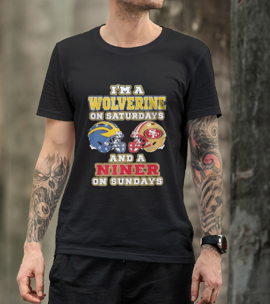 I'm A Wolverine On Saturdays And A Niner On Sundays Football Helmets T-Shirt
