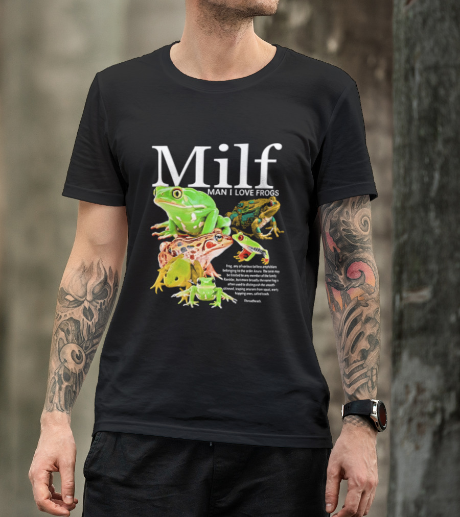 Milf Man I Love Frogs Amphibian Toad Collection T-Shirt