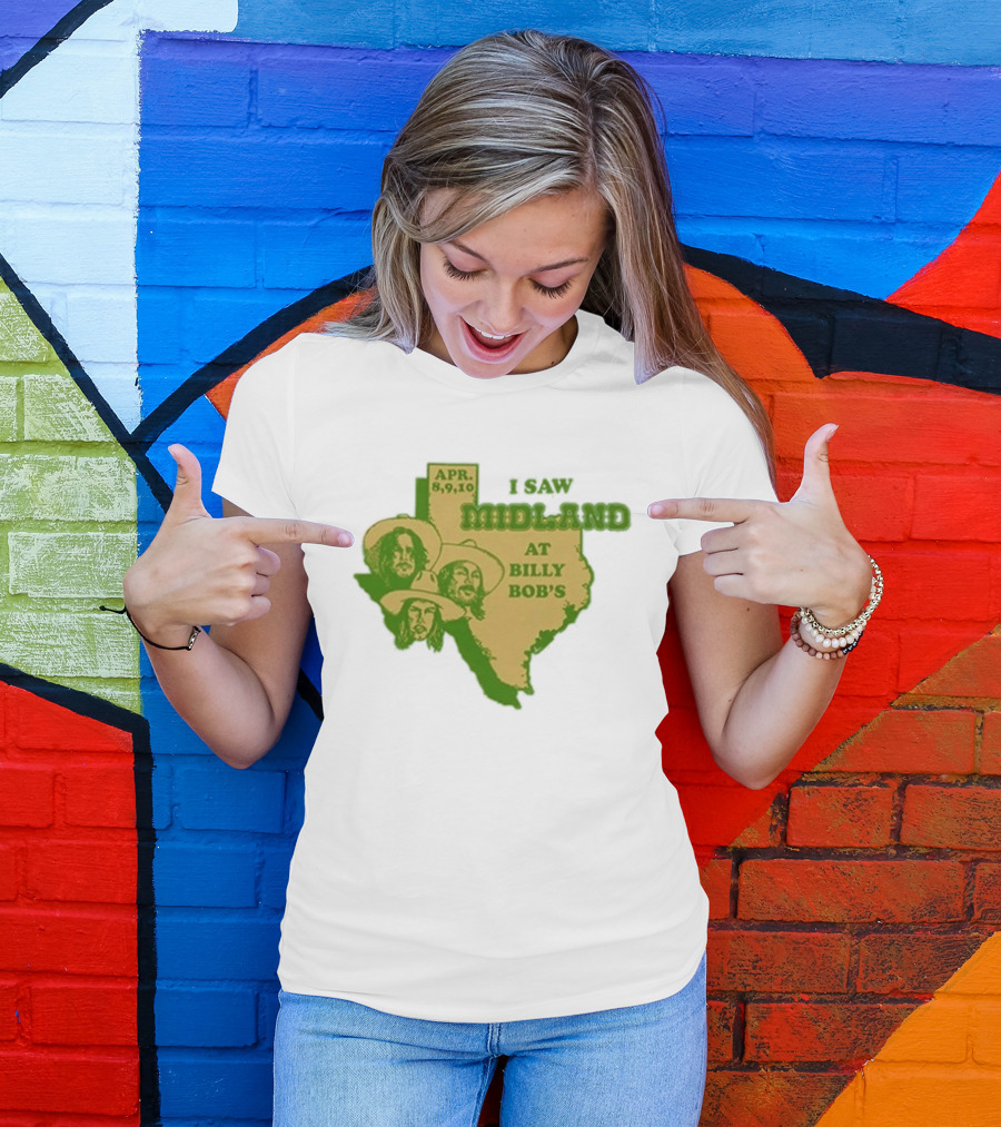 APR 8 9 10 I Saw Midland At Billy Bob's Texas T-Shirt