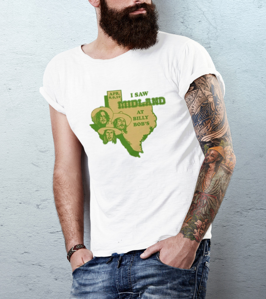 APR 8 9 10 I Saw Midland At Billy Bob's Texas T-Shirt