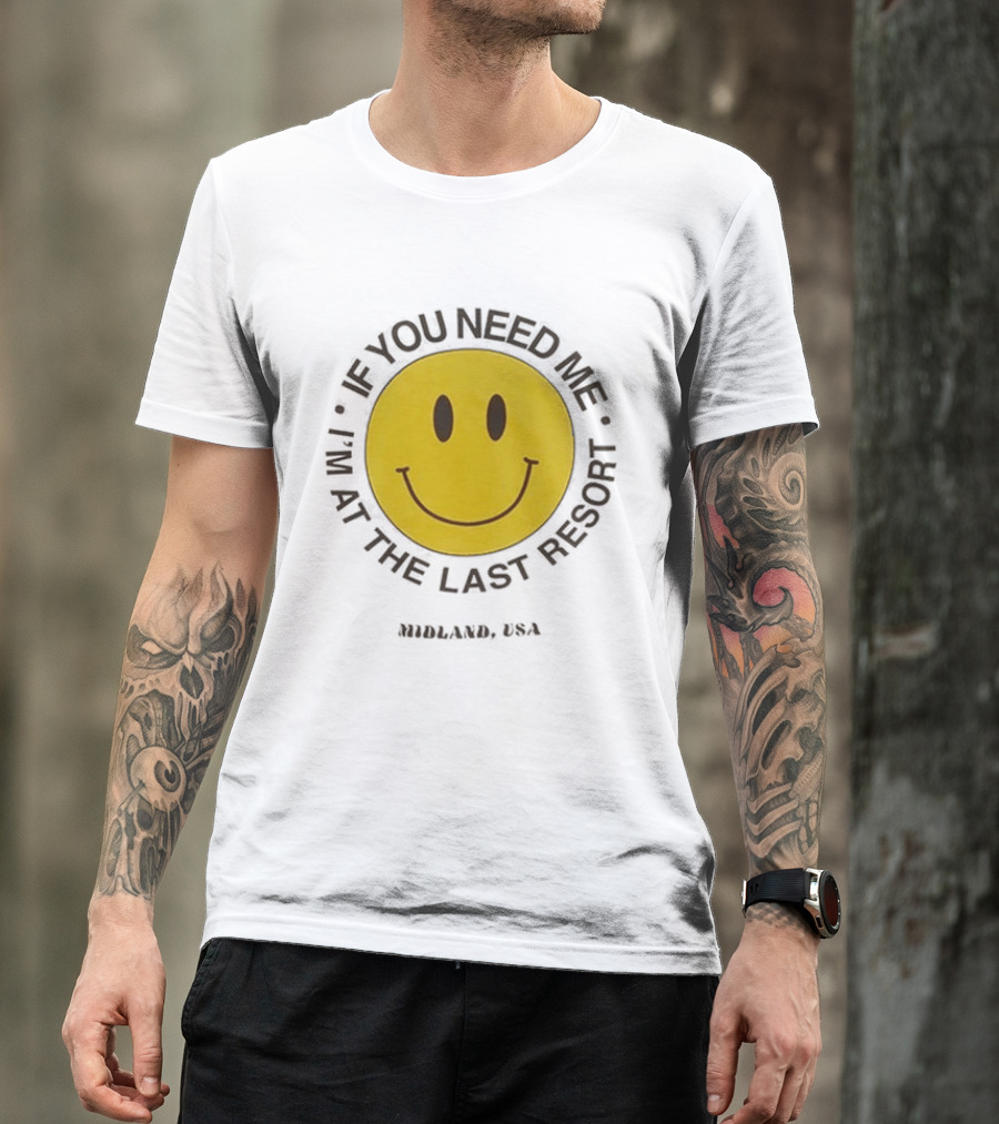 Midland USA If You Need Me I'm At The Last Resort Smiley T-Shirt