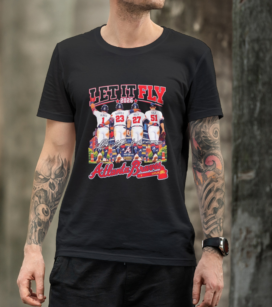 Atlanta Braves Let It Fly 2026 Albies Harris II Riley Sale Braves Truist Park T-Shirt