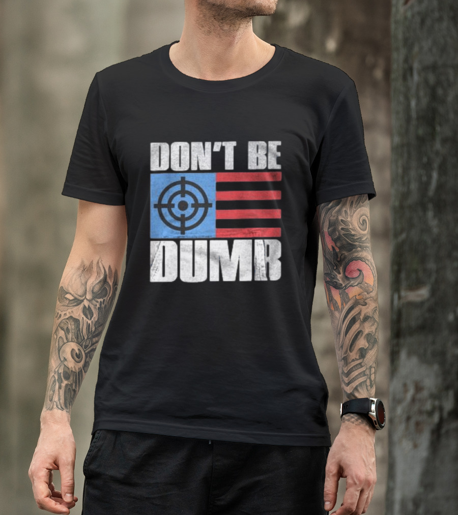Don't Be Dumb Target Flag Awge Store T-Shirt
