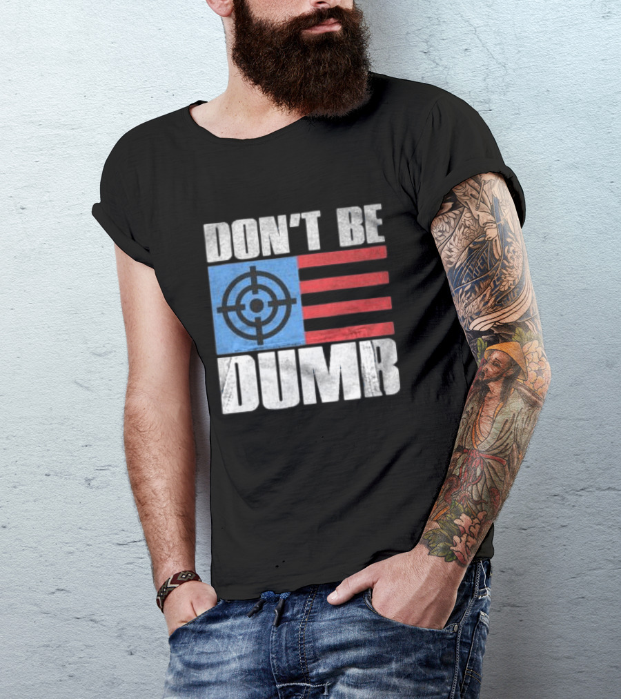 Don't Be Dumb Target Flag Awge Store T-Shirt