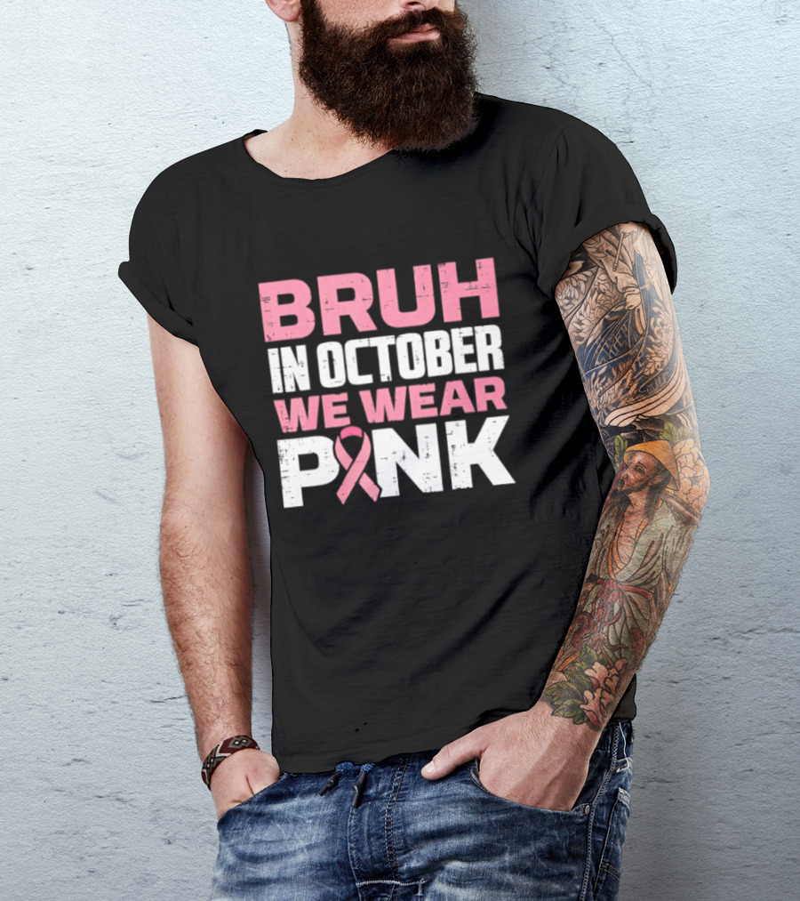 Bruh In October We Wear Pink Breast Cancer Awareness 2026 T-Shirt
