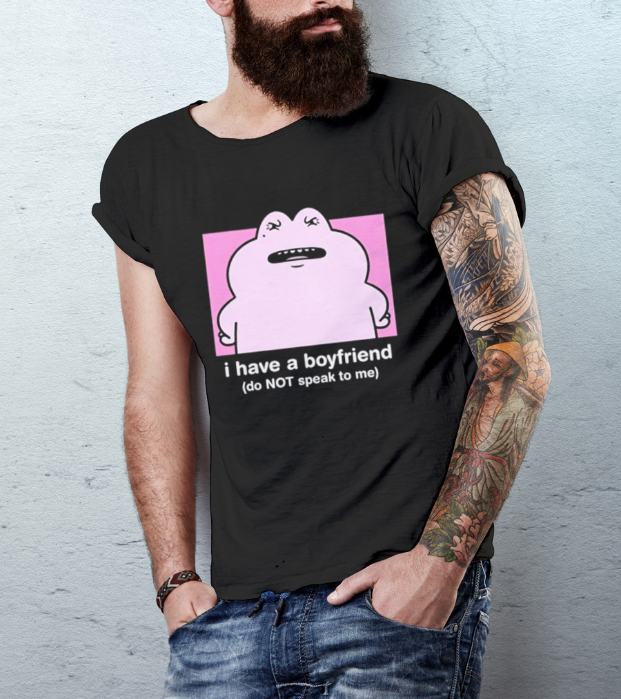 Frog I Have A Boyfriend Do Not Speak To Me Pink Cute T-Shirt