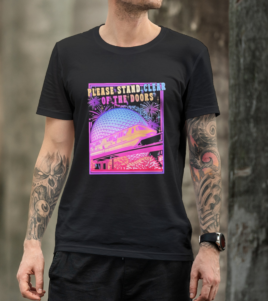 Please Stand Clear Of The Doors Monorail Space Geodesic Fireworks T-Shirt