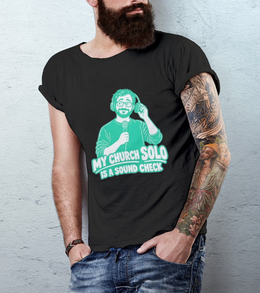My Church Solo Is A Sound Check Microphone Headphones T-Shirt