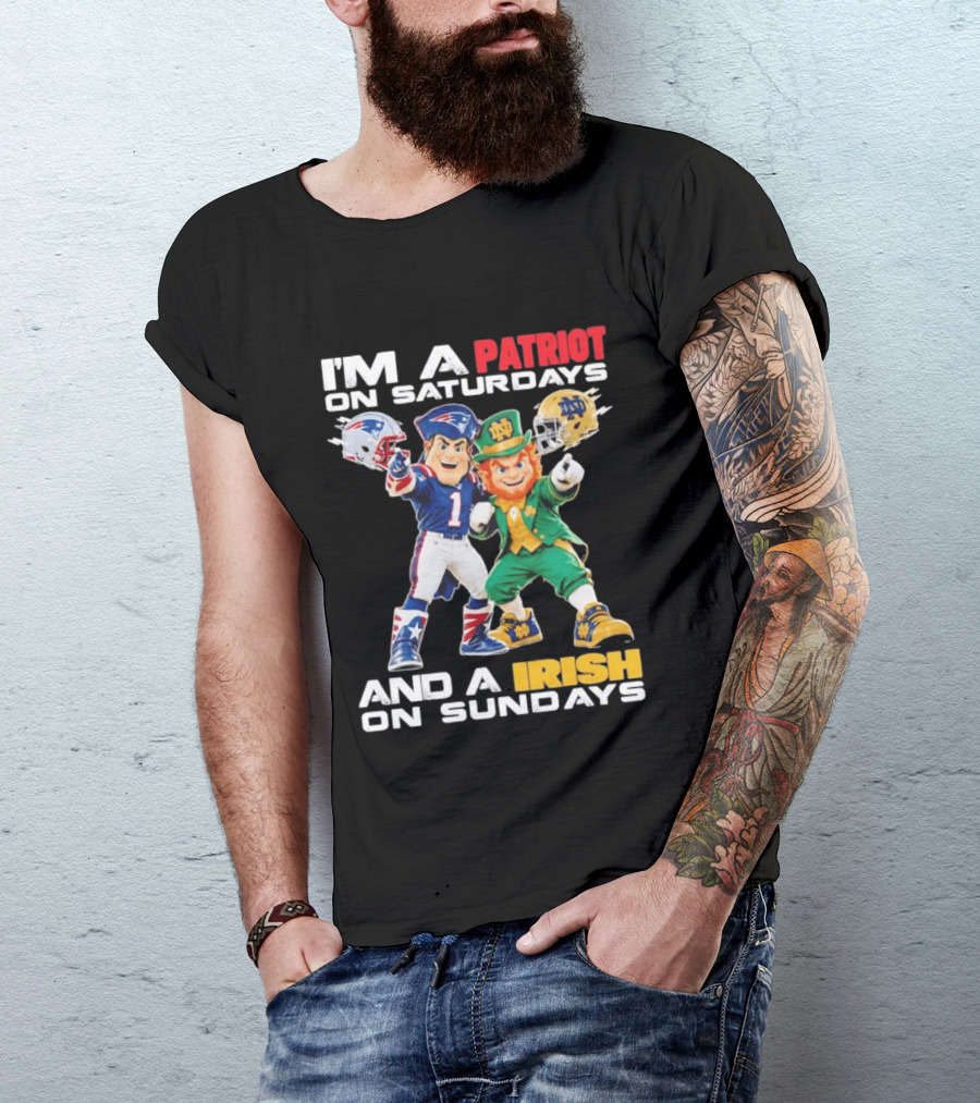 I'm A Patriot On Saturdays And A Irish On Sundays New England Patriots Notre Dame Fighting Irish Football Mascots T-Shirt