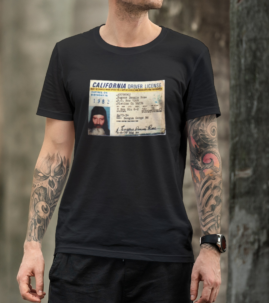California Driver License 1982 Eugene Dennis Rose Platina Beegum Gorge T-Shirt