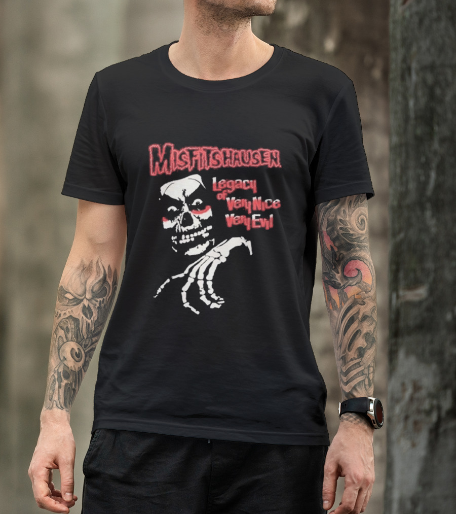Misfitshausen Legacy Of Very Nice Very Evil 2026 T-Shirt