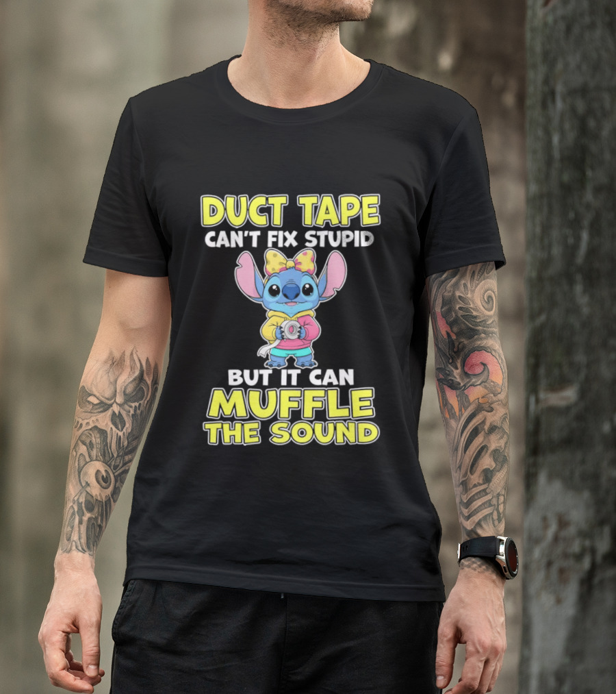 Duct Tape Can't Fix Stupid But It Can Muffle The Sound Stitch Cartoon T-Shirt