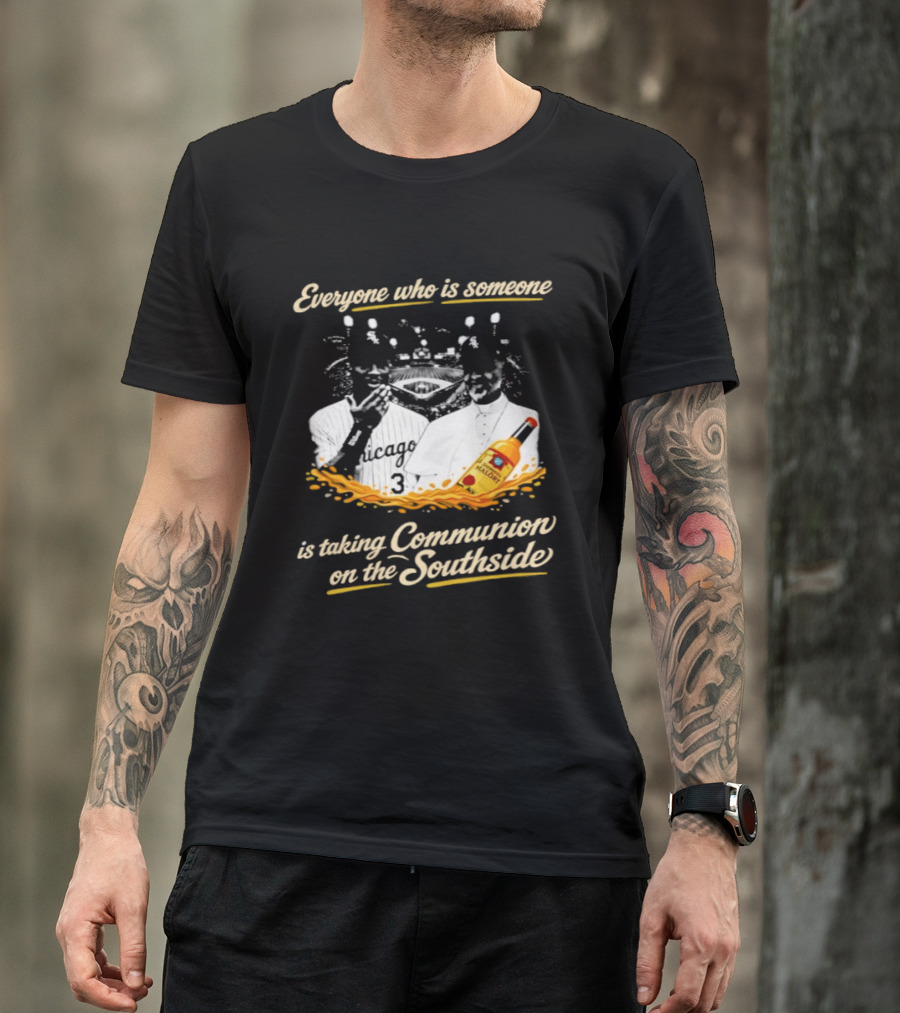 Everyone Who Is Someone Is Taking Communion On The Southside Chicago White Sox Pope Leo XIV T-Shirt