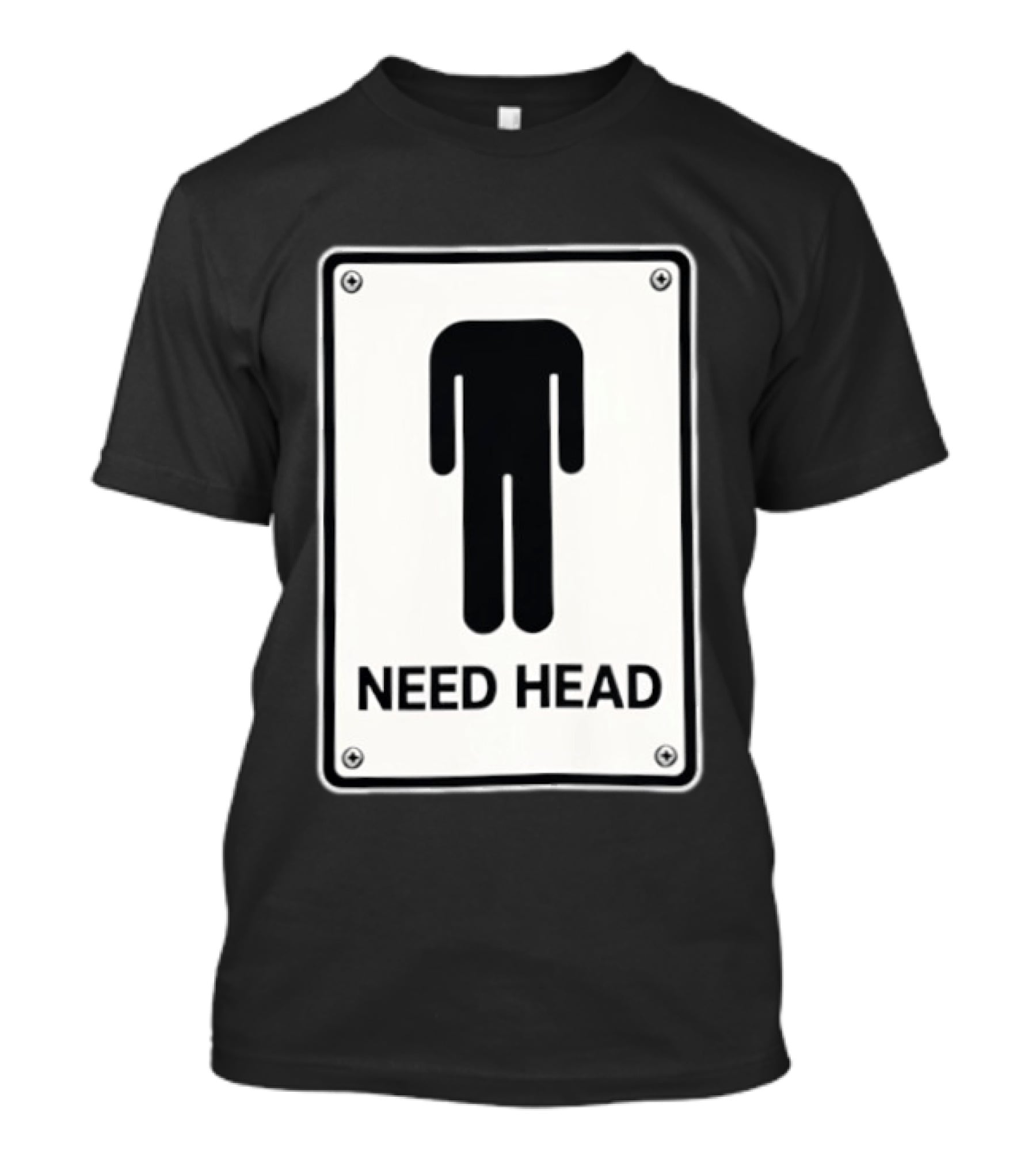 Need Head Minimalist Stick Figure Humor Sign T-Shirt