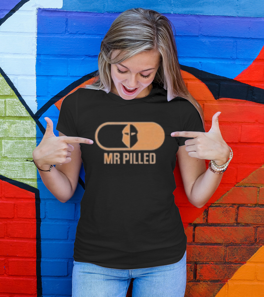 Mr Pilled Your Money Is Insured Your Life Is Not North Hollywood T-Shirt