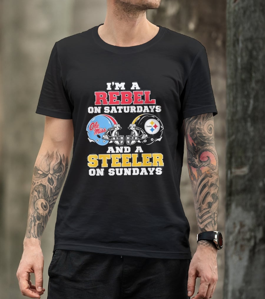 I'm A Rebel Ole Miss On Saturdays And A Steeler On Sundays T-Shirt