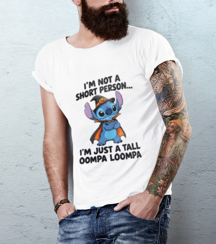 I'm Not A Short Person I'm Just A Tall Oompa Loompa Halloween Stitch T-Shirt