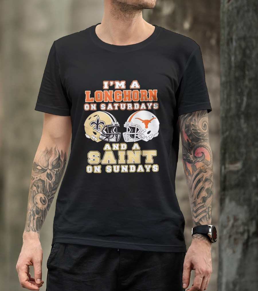 I'm A Longhorn On Saturdays And A Saint On Sundays Football Helmets T-Shirt