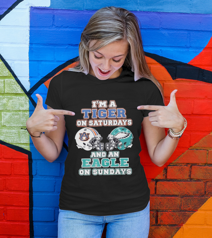 I'm A Tiger On Saturdays Auburn And An Eagle On Sundays Eagles Football T-Shirt