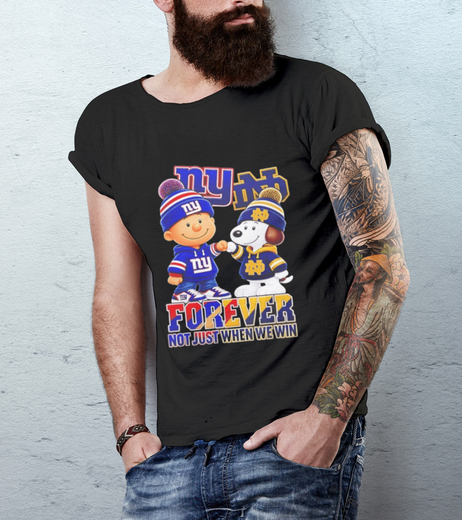 Charlie Brown Snoopy NY Giants Notre Dame Forever Not Just When We Win T-Shirt